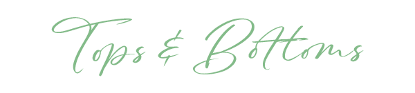 Tops & Bottoms